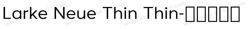 Larke Neue Thin Thin字体转换